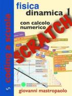 Ebook Fisica: dinamica 1 con Scratch di Giovanni Mastropaolo edito da Giovanni Mastropaolo