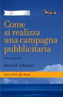 Ebook Come si realizza una campagna pubblicitaria di Enrico R. Lehmann edito da Carocci editore S.p.A.