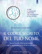 Ebook Il codice segreto del tuo nome di Neil Koelmeyer, Ursula Kolecki edito da Edizioni il Punto d'Incontro