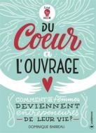 Ebook Du cœur à l&apos;ouvrage di Dominique Barreau edito da Publishroom