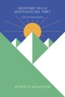 Ebook Meditare tra le montagne del Tibet di Kurtis R. Schaeffer edito da Ubiliber
