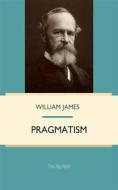Ebook Pragmatism di William James edito da Interactive Media