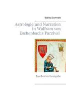 Ebook Astrologie und Narration in Wolfram von Eschenbachs Parzival di Bianca Schmale edito da Books on Demand