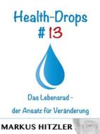 Ebook Health-Drops #013 di Markus Hitzler edito da Books on Demand
