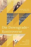 Ebook Die Downgrade-Kontroverse di Charles H. Spurgeon edito da Folgen Verlag