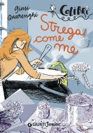 Ebook Strega come me di Quarenghi Giusi edito da Giunti Junior