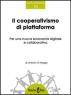 Ebook Il cooperativismo di piattaforma di Umberto Di Maggio edito da Homeless Book