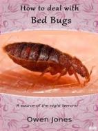 Ebook How To Deal With Bed Bugs di Owen Jones edito da Tektime