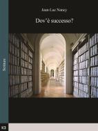 Ebook Dov'è successo? di Jean- Luc Nancy edito da Youcanprint