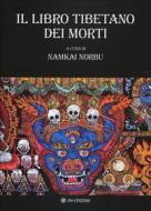 Ebook Il libro tibetano dei morti di a cura di Chögyal Namkhai Norbu edito da OM edizioni