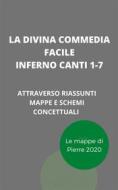 Ebook La Divina Commedia Facile - Inferno canti 1-7 di Pierre 2020 edito da Pierre 2020