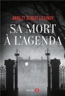 Ebook Sa mort à l&apos;agenda di Anna Litvinov, Sergey Litvinov edito da Macha Publishing