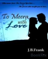 Ebook To Meera, With Love... di J.B. Frank edito da BookRix