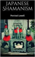 Ebook Japanese Shamanism di Percival Lowell edito da Books on Demand