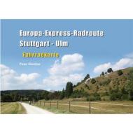 Ebook Europa-Express-Radroute Stuttgart - Ulm di Peter Günther edito da Books on Demand