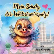 Ebook Mein Schatz, der Wildschweinspatz! di Anna Kaminski edito da Books on Demand