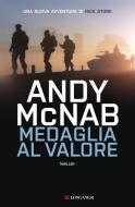 Ebook Medaglia al valore di Andy McNab edito da Longanesi