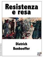 Ebook Resistenza e resa di Dietrich Bonhoeffer edito da KKIEN Publ. Int.