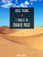 Ebook I viaggi di Marco Polo di Jules Verne, Giulio Verne edito da Bauer Books