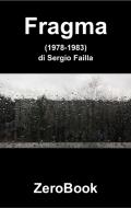 Ebook Fragma (1978-1983) di Sergio Failla edito da ZeroBook Edizioni
