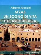 Ebook M'ZAB di Alberto Arecchi edito da Elison Publishing