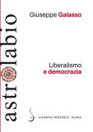 Ebook Liberalismo e democrazia di Giuseppe Galasso edito da Carocci Editore