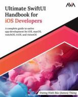 Ebook Ultimate SwiftUI Handbook for iOS Developers di D??ng ?ình B?o (James) Th?ng edito da Orange Education Pvt Ltd