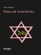 Ebook Nata ad Auschwitz di Elita Romano edito da Torri del Vento Edizioni