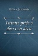 Ebook Istinite pri?e o deci i za decu di Milica Jankovi? edito da Klasika