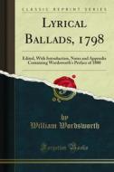 Ebook Lyrical Ballads, 1798 di Samuel Taylor Coleridge, William Wordsworth edito da Forgotten Books