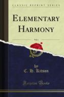 Ebook Elementary Harmony di C. H. Kitson edito da Forgotten Books