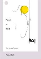 Ebook Planet in Weiß di Peter Hort edito da Books on Demand