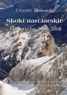 Ebook Skoki narciarskie. Historia lat 2006-2008 di Cezary ?bikowski edito da e-bookowo.pl