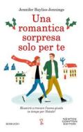 Ebook Una romantica sorpresa solo per te di Jenny Bayliss edito da Newton Compton Editori