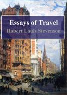 Ebook Essays of Travel di Robert Louis Stevenson edito da Freeriver Publishing