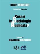 Ebook Cosa è la sociologia applicata? di Harry Perlstadt edito da Homeless Book