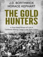 Ebook The Gold Hunters di J.D. Borthwick, Horace Kephart edito da Arcadia Press