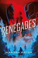 Ebook Renegades - 2. Nemici giurati di Meyer Marissa edito da Mondadori