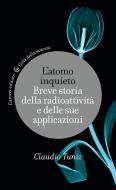 Ebook L'atomo inquieto di Claudio Tuniz edito da Carocci editore S.p.A.