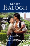 Ebook Ladro di sogni (I Romanzi Oro) di Balogh Mary edito da Mondadori