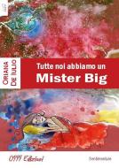 Ebook Tutte noi abbiamo un Mister Big di Oriana De Iulio edito da 0111 Edizioni