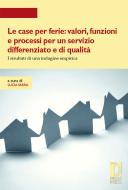 Ebook Le case per ferie: valori, funzioni e processi per un servizio differenziato e di qualità di Varra, Lucia edito da Firenze University Press