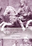 Ebook Problemi di storia militare del secolo III d.C. di Guido Migliorati edito da EDUCatt Università Cattolica
