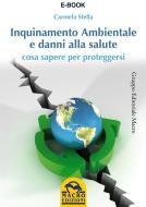 Ebook Inquinamento ambientale e danni alla salute di Carmela Stella edito da Macro Edizioni