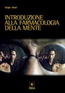 Ebook Introduzione alla farmacologia della mente di Sergio Astori edito da EDUCatt Università Cattolica