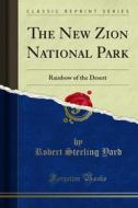 Ebook The New Zion National Park di Robert Sterling Yard edito da Forgotten Books