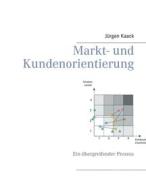 Ebook Markt- und Kundenorientierung di Jürgen Kaack edito da Books on Demand