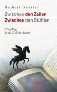 Ebook Zwischen den Zeilen Zwischen den Stühlen di Herbert Günther edito da Books on Demand