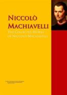 Ebook The Collected Works of Niccolò Machiavelli di Niccolò Machiavelli edito da PergamonMedia