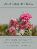 Ebook Zwei uralte Lebensgesetze di Sri Aurobindo, Die (d.i. Mira Alfassa) Mutter edito da Sri Aurobindo Digital Edition